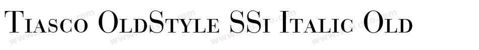 Tiasco OldStyle SSi Italic Old Style Figures字体转换